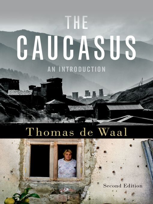 Title details for The Caucasus by Thomas de Waal - Wait list